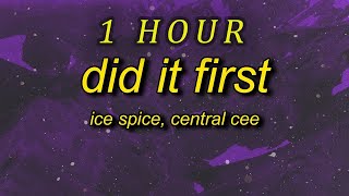 Ice Spice, Central Cee - Did It First (Lyrics) | 1 hour