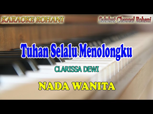 TUHAN SELALU MENOLONGKU ll KARAOKE ROHANI ll CLARISSA DEWI ll NADA WANITA B=DO class=