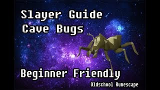 Cave Bugs Slayer Guide - Beginner-Friendly - Oldschool Runescape