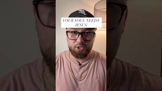 Your Soul Needs Jesus