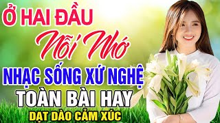 Ở HAI ĐẦU NỖI NHỚ - MC Thanh Ngân | LK Dân Ca Xứ Nghệ Hay SAY ĐẮM LÒNG NGƯỜI | Nhạc Trữ Tình Remix