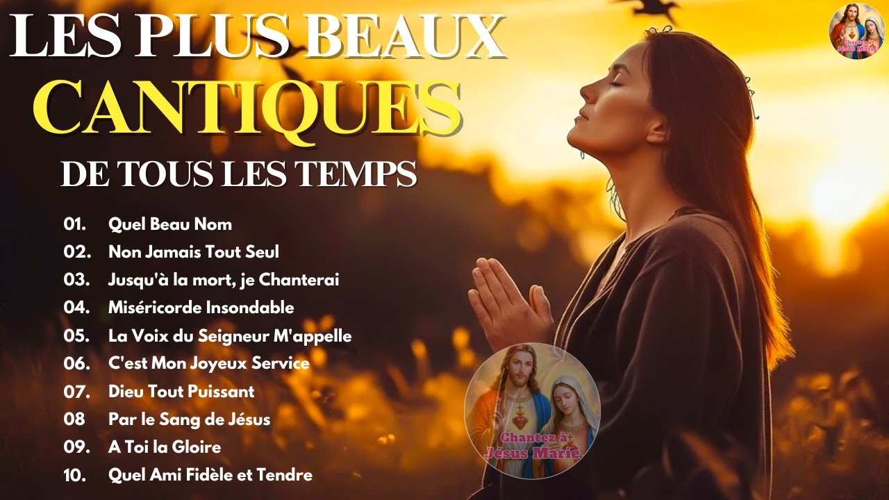 Les plus beaux Cantiques Chrétiens de tous les temps