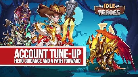 Idle Heroes - Account Tune-Up MobyDick