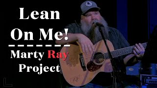 Lean On Me - RIP Bill Withers | Marty Ray Project Acoustic Cover