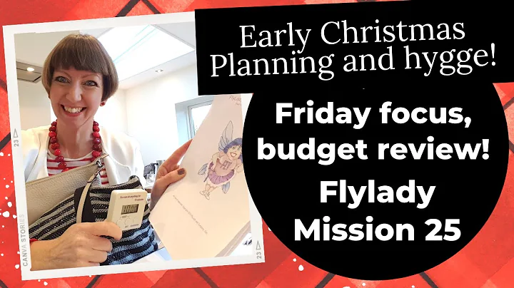 25 - Early Christmas Hygge Planning - Flylady (Friday focus, budget review)