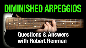 Diminished Arpeggios - Q & A with Robert Renman