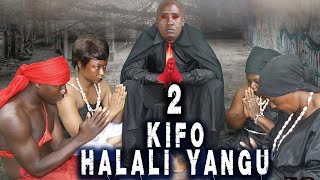 KIFO HALALI YANGU Part 02