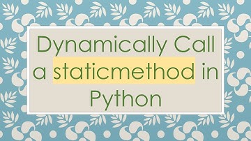 Dynamically Call a staticmethod in Python