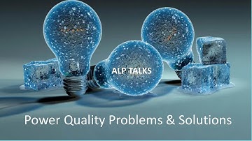 Power Quality Issues & Solutions | ALP Talks