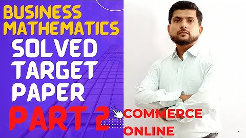 Target paper solved Business mathematics | 1st year commerce |part 2
