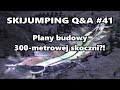 Plany budowy 300-metrowej skoczni?! Skijumping Q&A #41