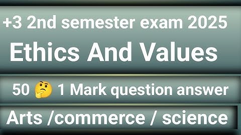 +3 2nd semester exam Ethics And Values 1mark question answer discuss 🤔