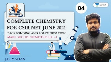 Backbonding and Polymerisation | Main Group Chemistry Lec -4 | CSIR Chemistry June 2021 | 10:00 AM