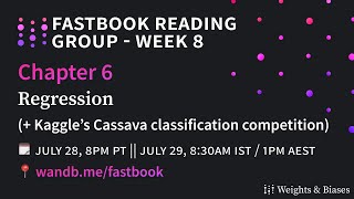 W&B Fastbook Reading Group — 8. Regression  (+ Kaggle's Cassava classification competition)