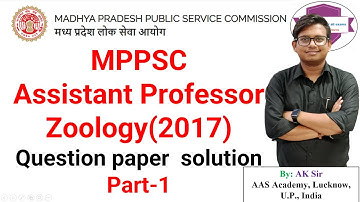 MPPSC Assistant Professor Zoology 2017 | Complete Paper Solution with Answer Key | Part-1 IBy AK Sir