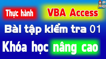 Bài kiểm tra VBA Access nâng cao