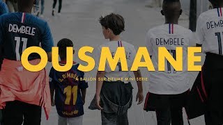 “Ousmane”, un documentaire sur Ousmane Dembélé | Ballon Sur Bitume