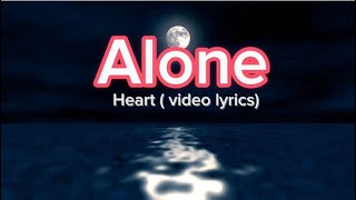 Alone ( Heart ) lyrics video