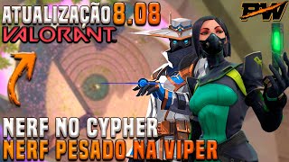 RIOT PERDEU A MÃO DE NOVO.... NERF PESADO na VIPER e CYPHER | Atualização 8.08 do VALORANT