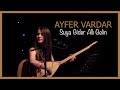 Ayfer Vardar - Suya Gider Allı Gelin