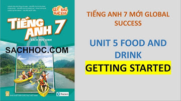 Tiếng Anh 7 Global Success - Unit 5 Food & Drink - Getting Started