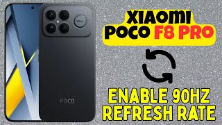 Enable 90Hz Refresh Rate on Xiaomi Poco F8 Pro | Improve Screen Performance