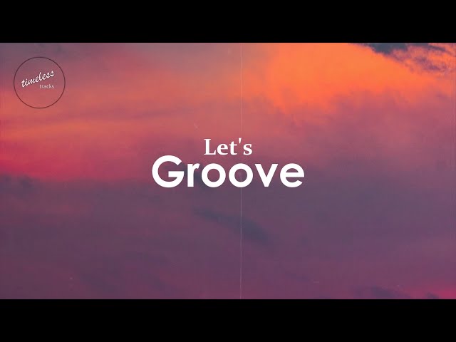 Earth, Wind u0026 Fire - Let's Groove (Lyrics) class=