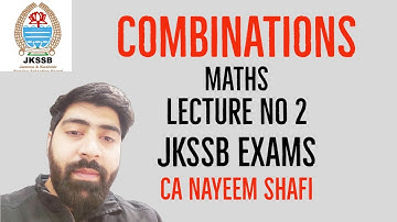 COMBINATIONS | PERMUTATIONS & COMBINATIONS | MATHS | LECTURE 2 | JKSSB EXAMS | FAA | CA NAYEEM SHAFI