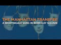 The Manhattan Transfer A Nightingale Sang In Berkeley Square Official Audio mp3