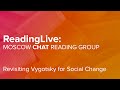 ReadingLive: Revisiting Vygotsky for Social Change 2021-11-02