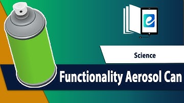 Functionality Aerosol Can|| Animated science video || elearn K12