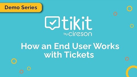 Tikit Demo Series: How an End User Works with Tickets