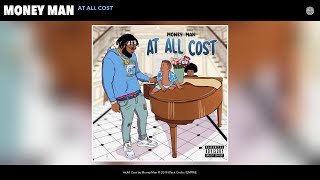 Money Man - At All Cost (Audio)