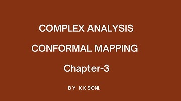 #3 CONFORMAL MAPPING ( CH-3) COMPLEX ANALYSIS L-3
