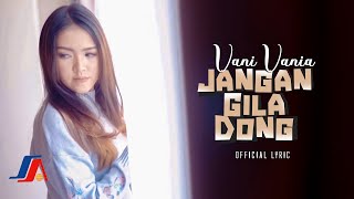 Vani Vania - Jangan Gila Dong