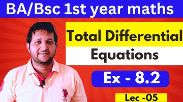 Total differential equations | Differential equations bsc 1st year | exercise 8.2