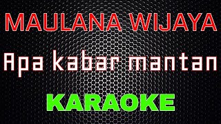 Maulana Wijaya - Apa kabar mantan [Karaoke] | LMusical