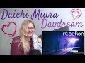 三浦大知 (Daichi Miura) - Daydream |Live Reaction| ちょっと... やばいこれ!