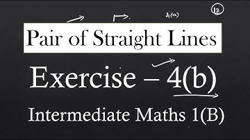 1(B) - 4(b) - Pair of Straight Lines Sec - I and II -- Maths 1(B)