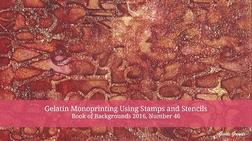 Gelatin Monoprint Using Stamps and Stencils - Book of Backgrounds #46