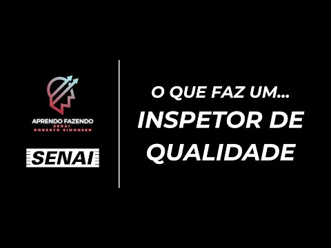 O que faz um... INSPETOR DE QUALIDADE