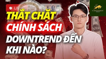 Downtrend khi nào kết thúc? Thắt chặt chính sách  | Chứng Khoán Hôm Nay
