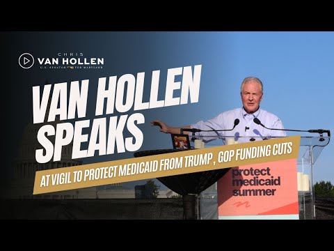 Van Hollen Speaks at Vigil to Protect Medicaid