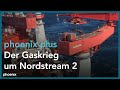 phoenix plus: Der Gaskrieg um Nordstream 2