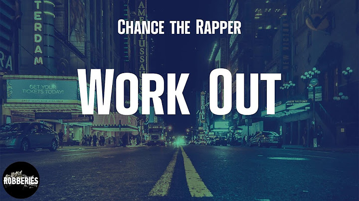 Work out chance the rapper lyrics