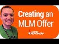 CASE STUDY: Creating an MLM Offer