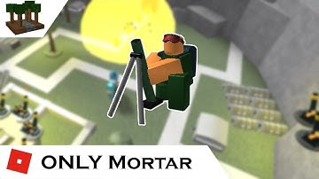 How far can You go with ONLY Mortar? (and Farm) | Tower Battles [ROBLOX] | HAPPY NEW YEAR 2018