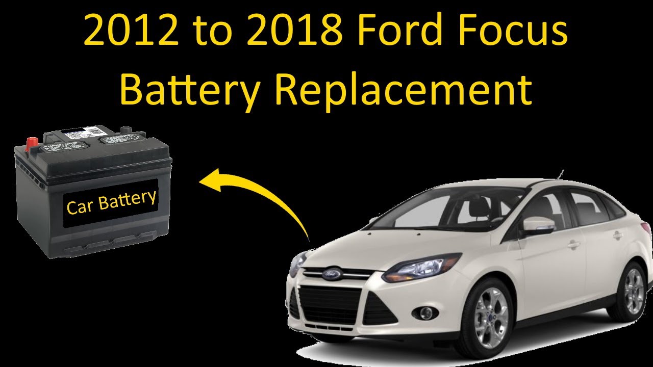 2012 to 2018 Ford Focus Battery replacement - YouTube
