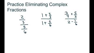 Practice Eliminating Complex Fractions. Part 1
