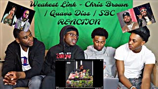 Weakest Link - Chris Brown | Quavo Diss | SBC REACTION